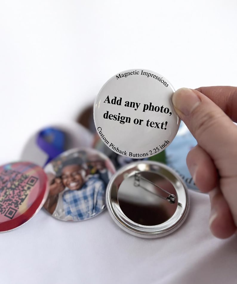 Custom 2.25 inch pinback button with personalized photo, logo, artwork, text or QR code. Custom button badge for businesses, events, weddings, parties, fundraisers, promotions, gifts and marketing.