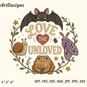 Op de afbeelding: Een borduurontwerp met een vleermuis, slak, mot en pad omringd door een bladerkrans. De tekst luidt LOVE THE UNLOVED met een centraal hart, kleine sterren en een lieveheersbeestje, met 4", 5", 6" en diverse bestandsformaten vermeld.