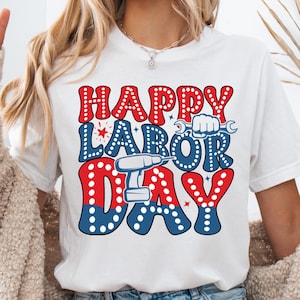 Happy Labor Day Shirt, American Labor Day 2025 Shirt, Laborer Shirt, Mens Patriotic Shirt, Workers Shirt, Workers Day, Patriotic Workers Tee