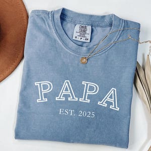 Grandpa Dad Papa Est Year Shirt, Comfort Colors® Custom New Dad Shirt Personalized Grandpa Shirt Daddy Shirt Fathers Day Gift For Papa Shirt