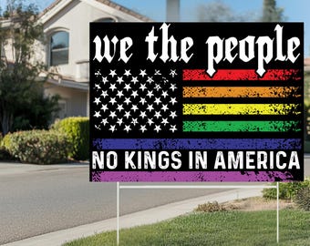 No Kings In America Yard Sign, Anti Trump Yard Sign, Anti MAGA Sign, Anti Fascism Yard Sign, Activist Yard Sign, Pro LGBTQ Yard Sign
