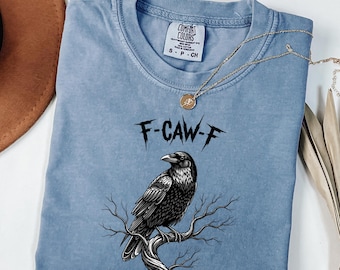 Chemise drôle de corbeau F-Caw-F Comfort Colors®, chemise oiseau noir, cadeau impertinent drôle pour amoureux du corbeau, chemise corbeau au clair de lune noir corbeau, t-shirt sarcastique