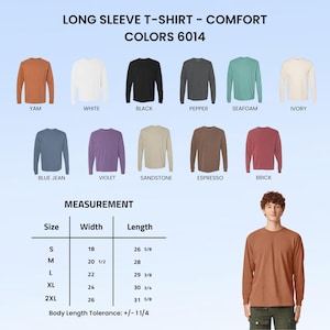 May include: A display of long-sleeve t-shirts in various colors, including yam, white, black, and seafoam. The image includes a size chart with measurements in inches for width and length, and the text "LONG SLEEVE T-SHIRT - COMFORT COLORS 6014."