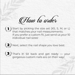May include: A guide on a white background, titled "How to order" in cursive script. The steps detail how to order custom nails: size selection, nail shape, and waiting for delivery. Floral accents are present.