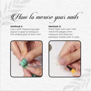 May include: Image demonstrating nail measurement techniques. Method 1 uses a soft tape measure to find the widest part of each nail. Method 2 involves taping the nail, marking edges, and measuring the distance with a ruler. Text: "How to measure your nails."