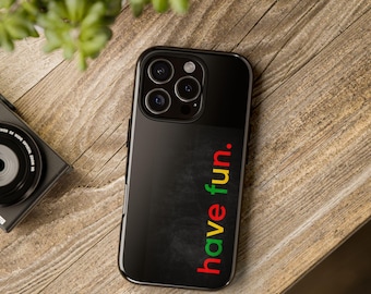 Vibrant "Have Fun" Phone Case, Impact-Resistant Smartphone Cover, Wireless Charging Support
