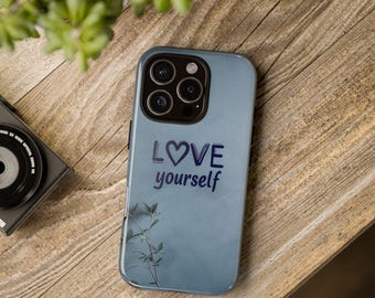 Love Yourself iPhone Case: Motivational Quote, Shock-Absorbing Silicone