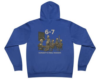 6-7 Humanitys Final Thought Hoodie | Funny Skeleton Sweatshirt | Dark Humor Meme Pullover | Brain Rot Apparel by Dead Mans Club