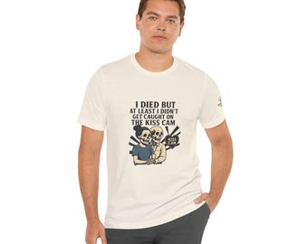 Funny Skeleton Kiss Cam Tee/ Did Not Get Caught Tee / Dark Humor Unisex Graphic Tee / Humorous Skeleton Tee, Perfect for Halloween Parties