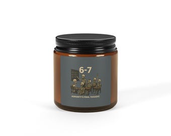6-7 Humanitys Final Thought Candle | Funny Skeleton Scented Soy Candle | Dark Humor Brain Rot Gift | Dead Mans Club Decor