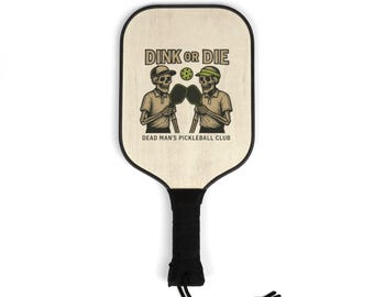 Dink or Die Pickleball Paddle / Dead Mans Pickleball Club™