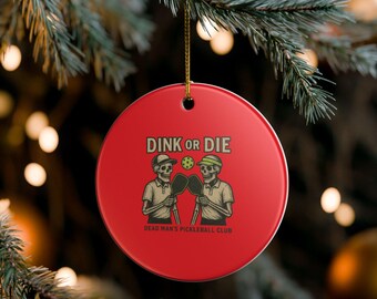 Dink or Die Pickleball Ornament / Dead Mans Pickleball Club™