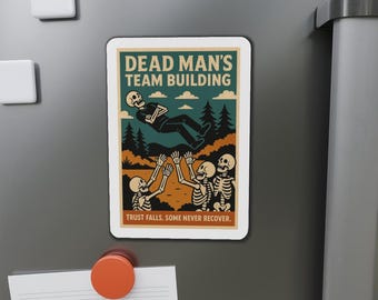 Dead Mans Team Building Magnet / Trust Falls. Some Never Recover | Funny Skeleton Decor, Unique Gift for Office