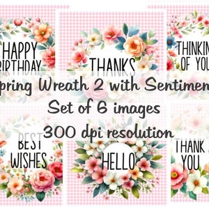 May include: Set of six digital images featuring floral wreaths with various greetings, including "Happy Birthday", "Thinking of You", "Best Wishes", "Hello", "Thank You", and "Thanks". Each wreath is decorated with pink, white, and green flowers on a pink and white gingham background.