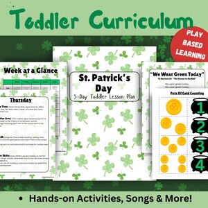 May include: A St. Patrick's Day toddler curriculum with a 5-day lesson plan. The image shows a "Week at a Glance" chart, activity sheets with shamrocks, and the text "Hands-on Activities, Songs & More!" The theme is play-based learning.