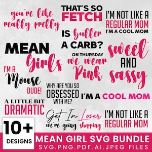 May include: A digital design bundle featuring phrases from the movie "Mean Girls" in black and pink. Text includes "That's so fetch," "On Thursday we wear pink," and "Get in loser, we're going shopping." Includes 10+ designs.