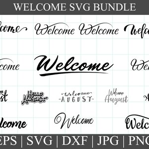 May include: A collection of black and white "Welcome" and "Welcome August" SVG designs in various fonts. The image includes the text "WELCOME SVG BUNDLE" at the top and file type indicators at the bottom: EPS, SVG, DXF, JPG, and PNG.