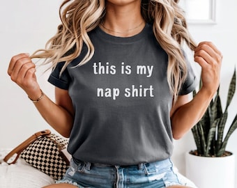 Esta é a minha camiseta Nap - Camiseta Comfort Colors