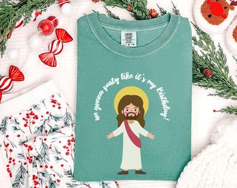 Funny Jesus Christmas T-shirt: Comfort Colors Christian Holiday Tee
