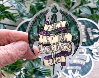 ACOTAR Don't Let The Hard Days Win Night Court Quote Officially Licensed Sarah J Maas Waterpoof 3x3 Vinyl Clear Sticker
