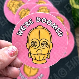 Star Wars C3PO Droid We&#39;re Doomed Vinyl Waterproof 2.5x2.5 Sticker!