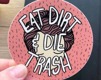 Golden Girls Blanche Eat Dirt And Die Trash Circle Waterproof 3x3 Vinyl Sticker