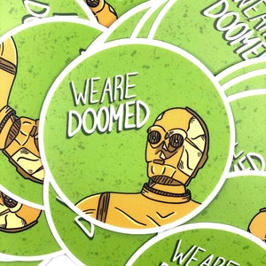 Star Wars C3PO Droid We Are Doomed Vinyl Waterproof 3x3 Sticker!