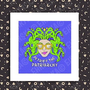 Medusa Petrify The Patriarchy Snake Illustration Art Print - Various Sizes