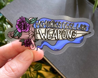Memories Feel Like Weapons Waterproof 3x3 Vinyl Clear Sticker