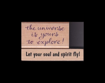 2 Inspirational Words Rubber Stamps: The Universe is Yours to Explore and Let Your Soul and Spirit Fly, Wood Mount