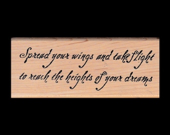 Vintage Rubber Stamp: Spread your wings and take flight to reach the heights of your dreams, Wood Mount