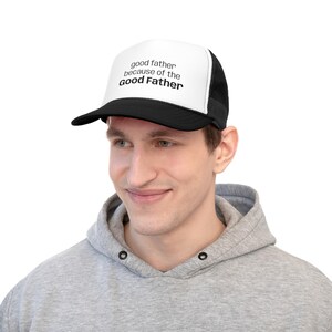 Christian Trucker Cap for Good Fathers, Dad Hat, Faith Snapback, Religious Baseball Cap, Inspirational Gift