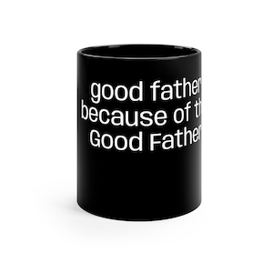 Christian Dad Coffee Mug, Religious Father Tea Cup, Bible Verse Ceramic Drinkware, Gift for Men, Inspirational Quote Present