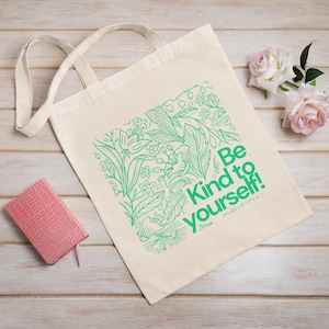 Be Kind to Yourself Tote Bag | Floral Background Canvas Bag | Mental Health Gift | Self Love Bag | Inspirational Tote | Positive Quote Bag