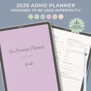 May include: A digital planner for 2026 with the text "No-Pressure Planner" and "2026". The planner is designed for those with ADHD and includes daily check-in sections. The image also includes the text "INSTANT DOWNLOAD".