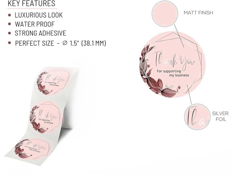 May include: A roll of 1.5 inch (38.1 mm) round thank you stickers with a pink background, silver foil lettering, and a floral design. The stickers are water-proof and have a strong adhesive.