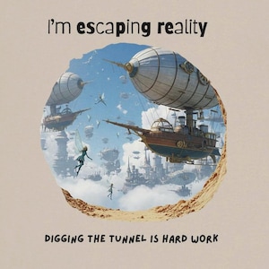 Whimsical Fantasy T-Shirt - 'I'm Escaping Reality' AI Art Tee - Soft Comfortable Fit