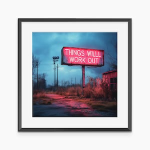 Things Will Work Out, Fotografie Drucke, Neon Poster, Zitat Drucke, Fine Art Fotografie, Wand Kunst Drucke, Museum Grade Fotografie Poster