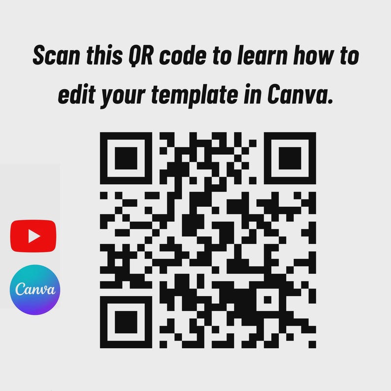 May include: A graphic with the text "Scan this QR code to learn how to edit your template in Canva." A large black and white QR code is in the center. A red YouTube icon and a Canva logo are on the left.