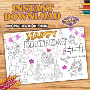 May include: A printable coloring page featuring Sofia the First with the text "HAPPY BIRTHDAY." Includes a maze, tic-tac-toe, and connect-the-dots activities. The page is available in two sizes: 11x8.5 and 11x17 inches.