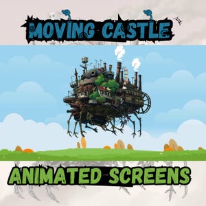 May include: An animated image featuring a whimsical, moving castle with multiple chimneys and mechanical legs, set against a blue sky with clouds. The text "MOVING CASTLE" and "ANIMATED SCREENS" are displayed in stylized fonts.