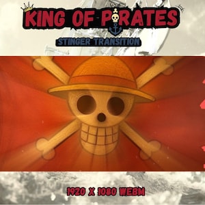 May include: A digital graphic featuring the text "KING OF PIRATES" with a skull and crossbones logo. The image includes the text "STINGER TRANSITION" and "1920 X 1080 WEBM". The background is a red flag with a skull and crossbones.