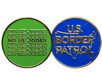 Border Patrol Agent NO ME JODAS Challenge Coin - Thin Green Line Honor First