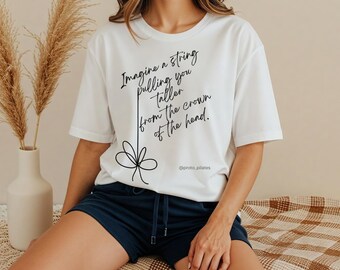 Pilates Posture T-Shirt: Stellen Sie sich vor, Bewegung & Achtsamkeit