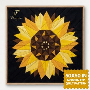 May include: A square quilt pattern featuring a sunflower design with yellow and orange petals radiating from a dark brown center against a black background. The text Floweria Studio and 50x50 IN MODERN FPP QUILT PATTERN are visible.