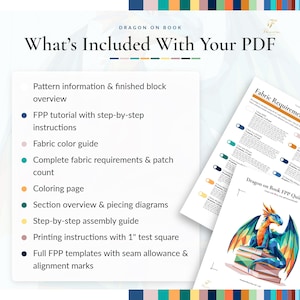 May include: A digital PDF document titled Dragon on Book, featuring a list of included contents such as an FPP tutorial, fabric color guide, requirements, patch count, coloring page, assembly guide, and templates with a 1-inch test square.