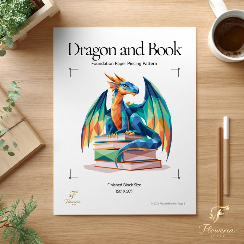 May include: A foundation paper piecing pattern titled Dragon and Book featuring a geometric, multi-colored dragon perched on a stack of books. The document includes the text Dragon and Book, Foundation Paper Piecing Pattern, and Finished Block Size (50" x 50").