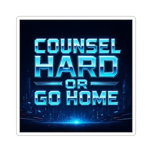 Law Student Sticker, Counsel Hard or Go Home, Future Lawyer Gift, Sci Fi Laptop Decal, Cheeky Attorney Decoration, Law School Supplies