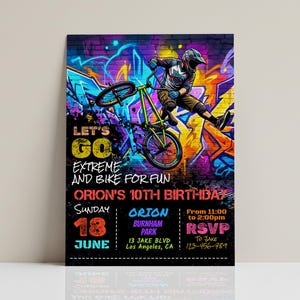 May include: A colorful birthday party invitation featuring a BMX biker performing a trick against a graffiti background. The text reads "Let's Go Extreme and Bike for Fun" and includes party details: Orion's 10th Birthday, June 18th.