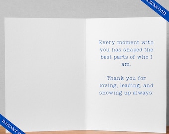 May include: A white greeting card, open to reveal blue text. The text reads: "Every moment with you has shaped the best parts of who I am. Thank you for loving, leading, and showing up always."